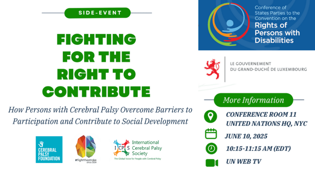 a flier for the official UN side event: Fighting for the Right to Contribute: How Persons with Cerebral Palsy Overcome Barriers to Participation and Contribute to Social Development.